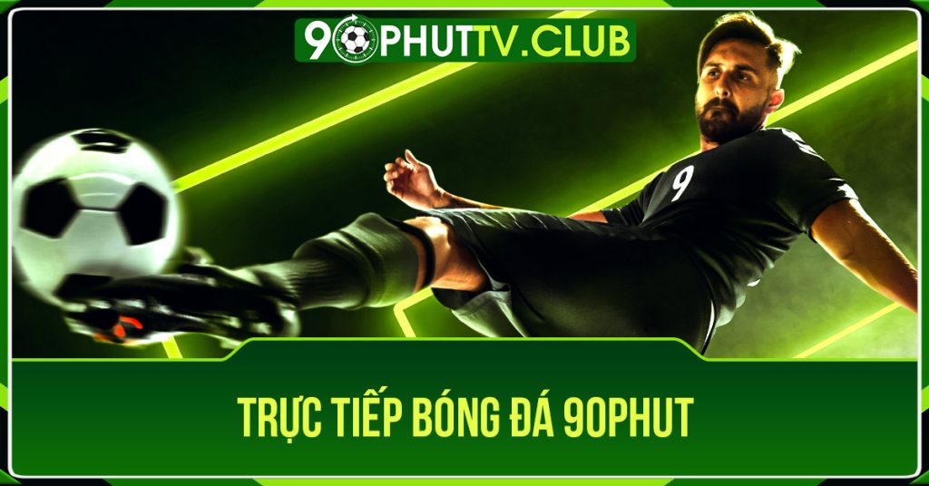 90phut trực tiếp bóng đá
