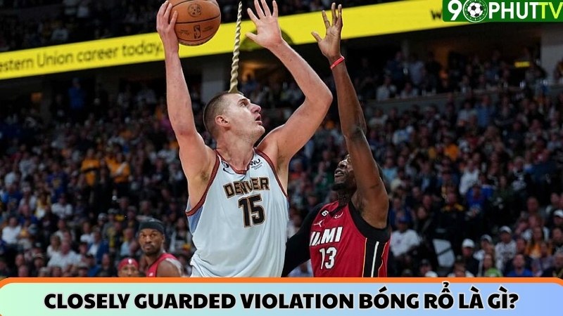 Closely guarded violation bóng rổ là gì?