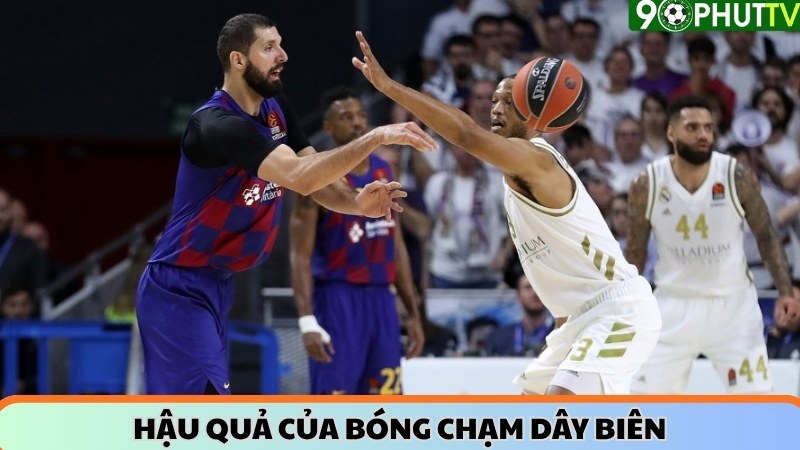 Hậu quả của bóng chạm dây biên